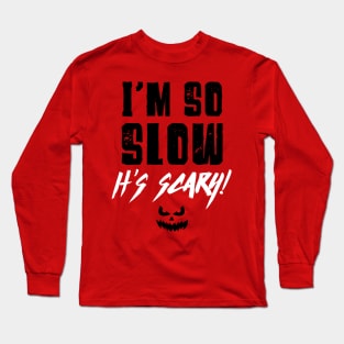 Funny Halloween Running Shirt - I'm So Slow Long Sleeve T-Shirt